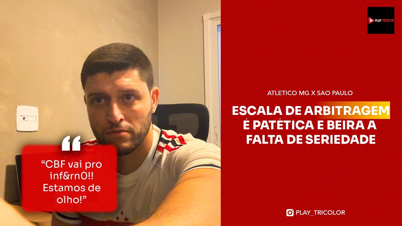 ESCALA DE ARBRITAGEM - CHEIRO DE COISA ERRADA... ABRE O OLHO SÃO PAULO!!