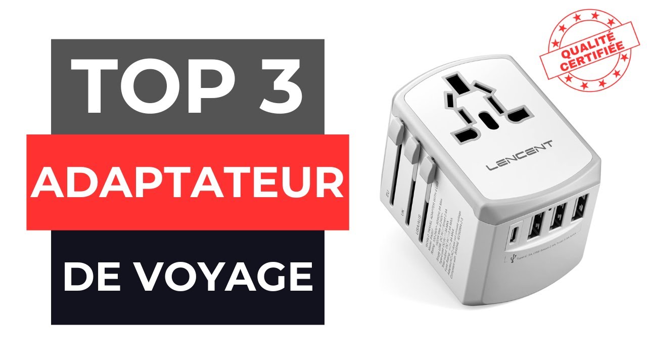 TOP 3 Meilleur Adaptateur de Voyage 2024