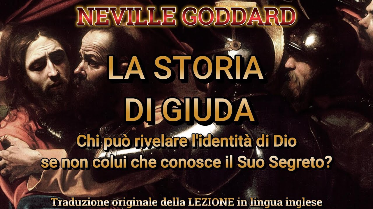 LA STORIA DI GIUDA - NEVILLE GODDARD - LEZIONE