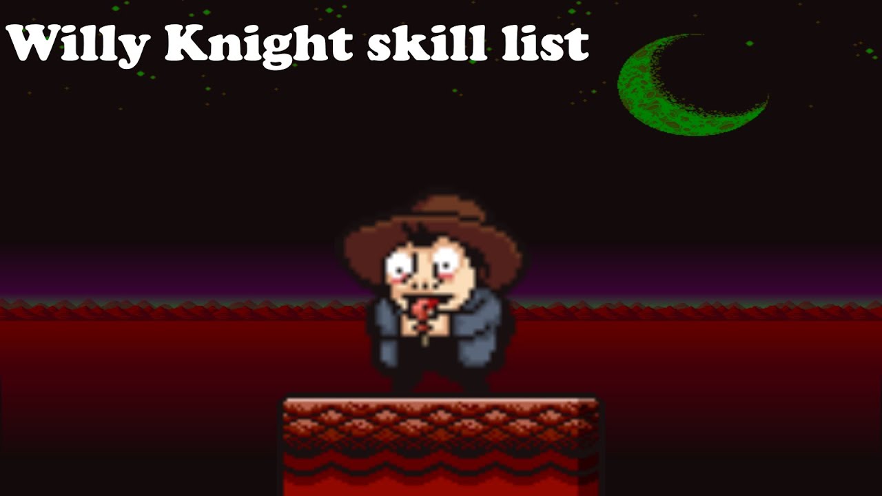 Willy Knight skill list - Lisa The Pointless Ultimate Modpack