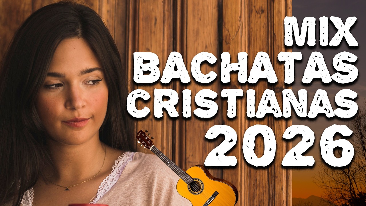Bachata Cristiana 2026 Vol. 12 | Increíble Mix de Alabanza para Bendecir tu Día con Ritmo y Alegría