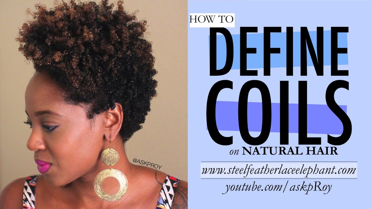 How To Define Coils on Natural Hair