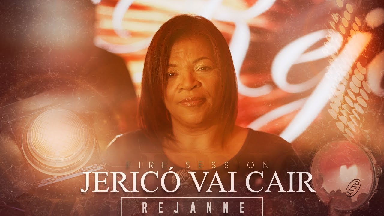 Rejanne - Jericó Vai Cair | Fire Session