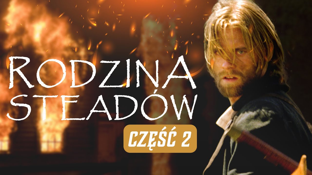 Rodzina Steadów | Część 2 - Cały film - Lektor PL