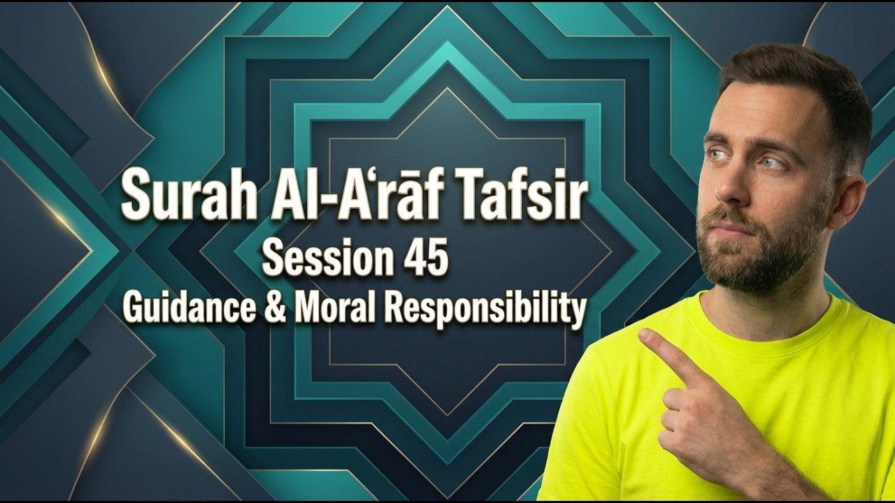 Satan, Adam & A New Paradise Surah Al-Aʿrāf (Session 45)