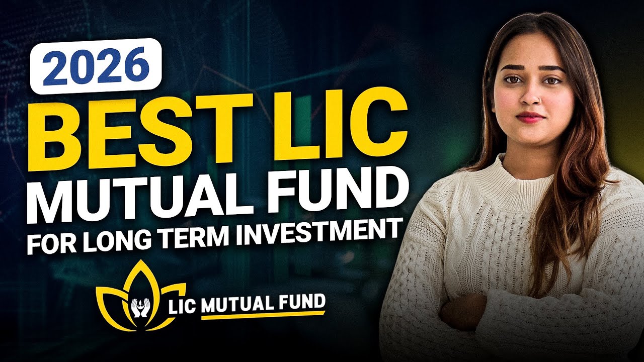 Is LIC Mutual Fund the SMART Choice for Your 2026 Investment Goals?