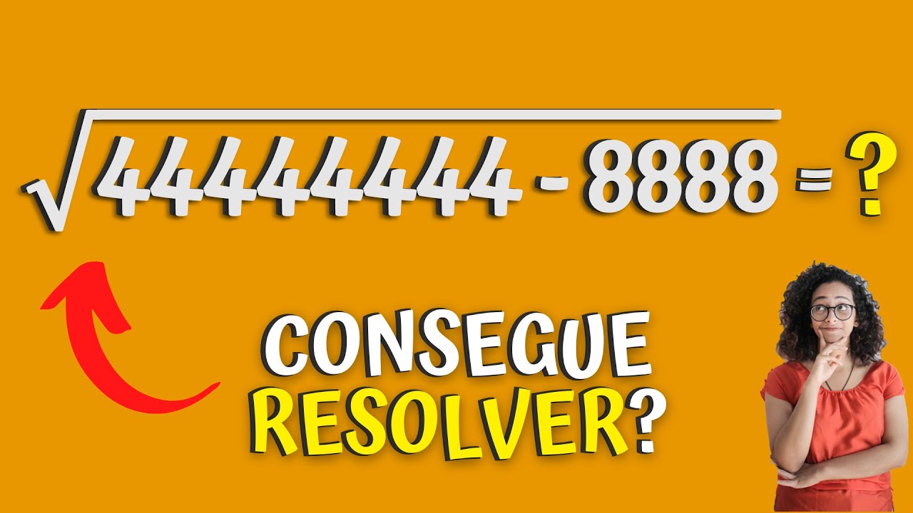 VOCÊ CONSEGUE CALCULAR ESSA RAÍZ? √(44444444-8888)=?