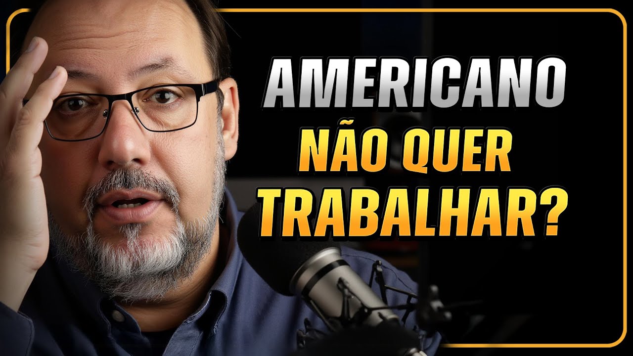 POR QUE O AMERICANO NÃO QUER TRABALHAR AQUI?