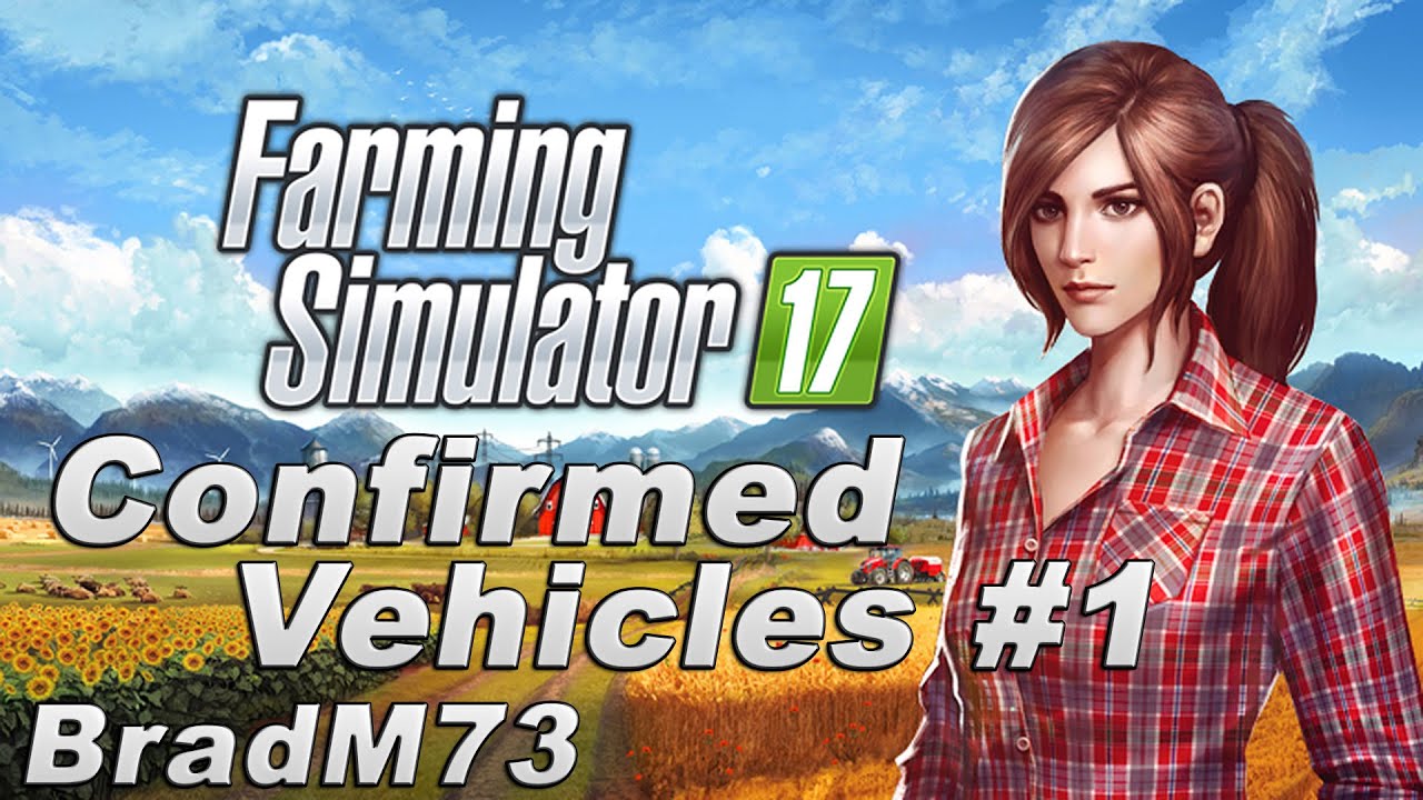 Farming Simulator 17 News - Confirmed Vehicles #1!!!