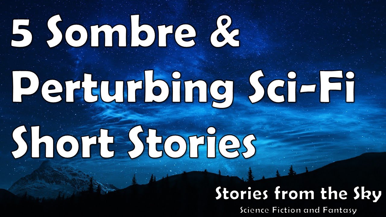 5 Sombre & Perturbing Sci-Fi Short Stories | Bedtime for Adults
