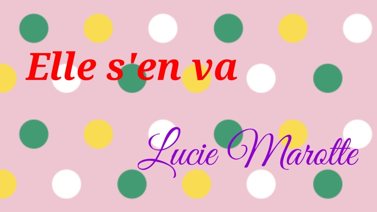 Elle s'en va - Lucie Marotte