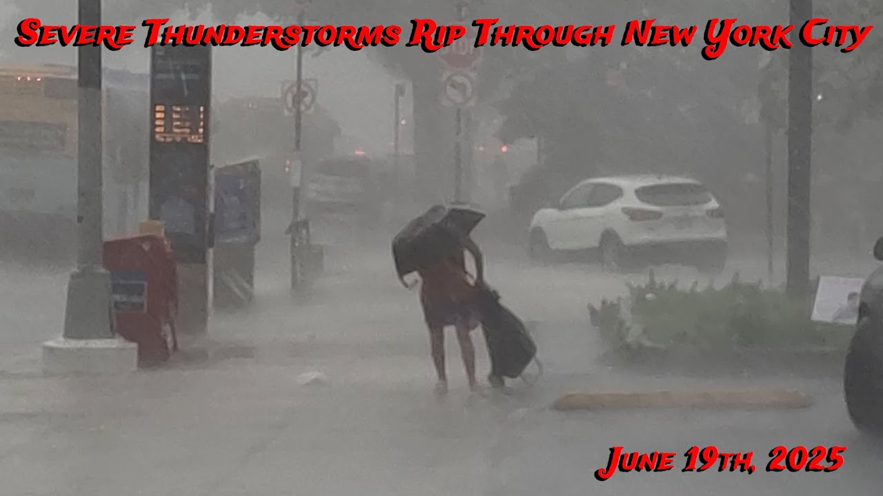 Severe Thunderstorms Rip Through New York City - June 19, 2025