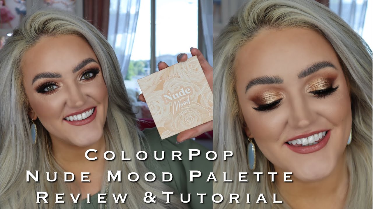 Colour Pop Nude Mood Tutorial & Review
