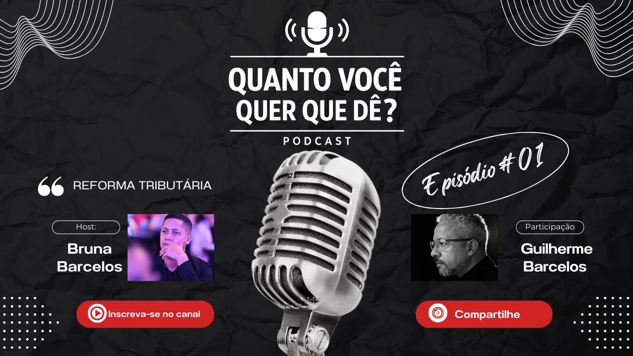 Reforma Tributária: o que muda na prática para sua empresa - Quanto Você Quer que Dê? EP 01