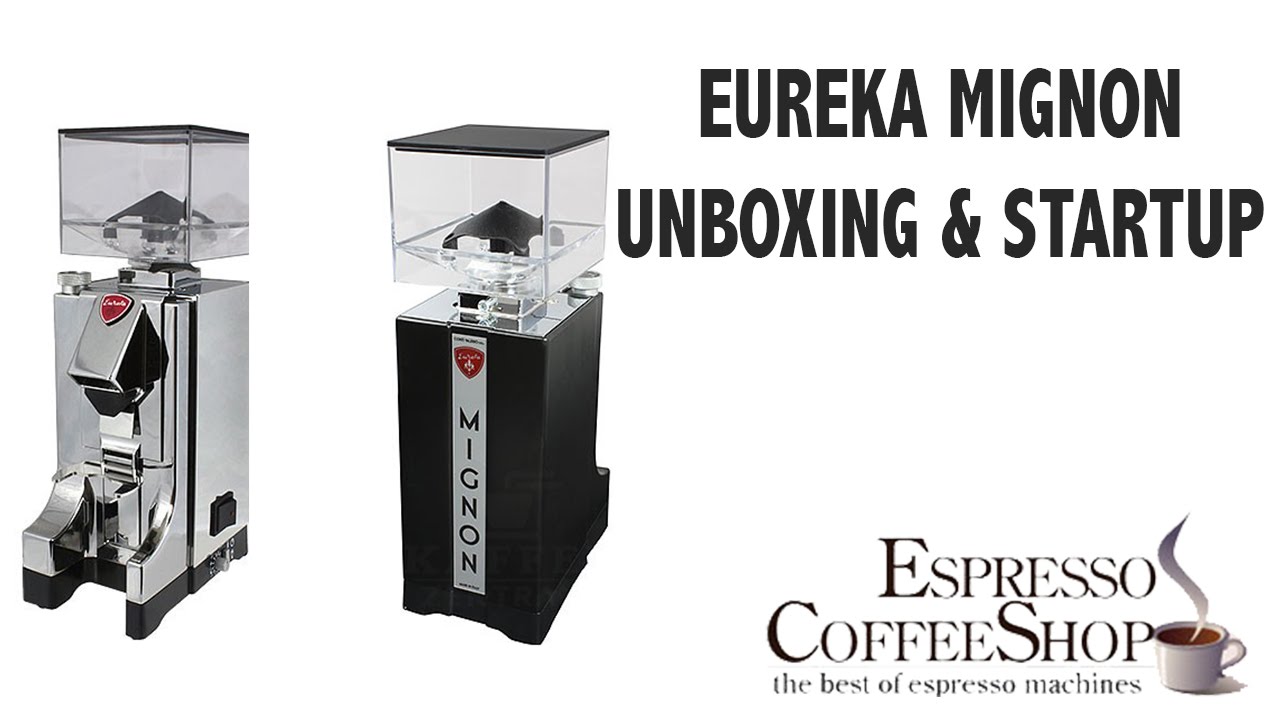 Eureka Mignon: unboxing & startup