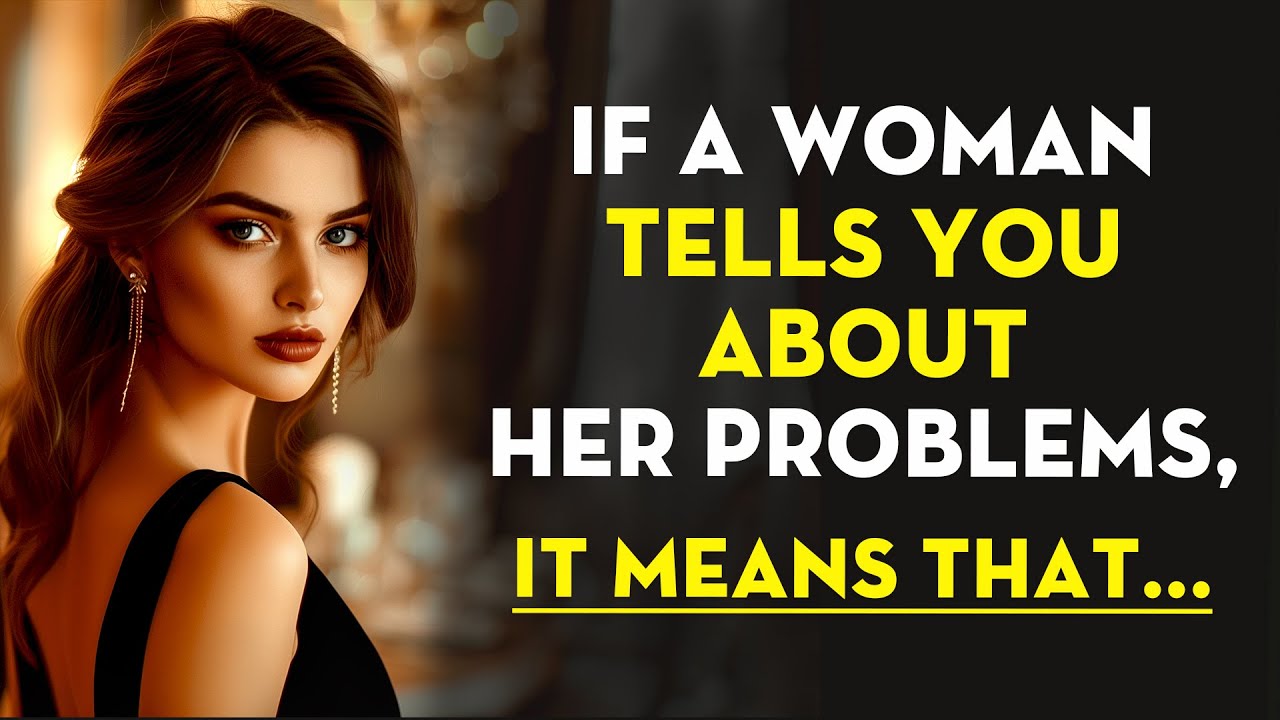 If A Woman Tells You About Her Problems, It Means That... | Stoicism - Stoic Legend