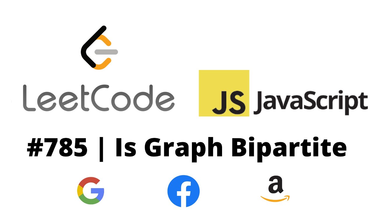 LEETCODE 785 (JAVASCRIPT) | IS GRAPH BIPARTITE