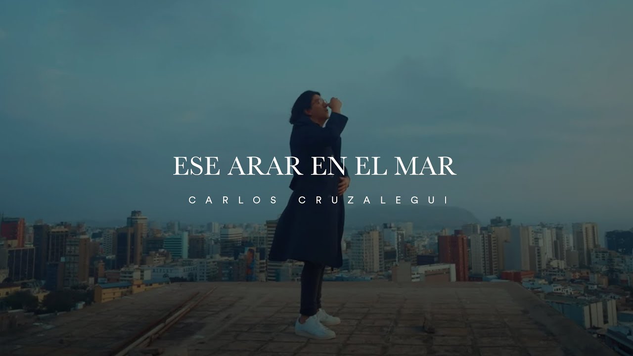 Carlos Cruzalegui - Ese Arar En El Mar