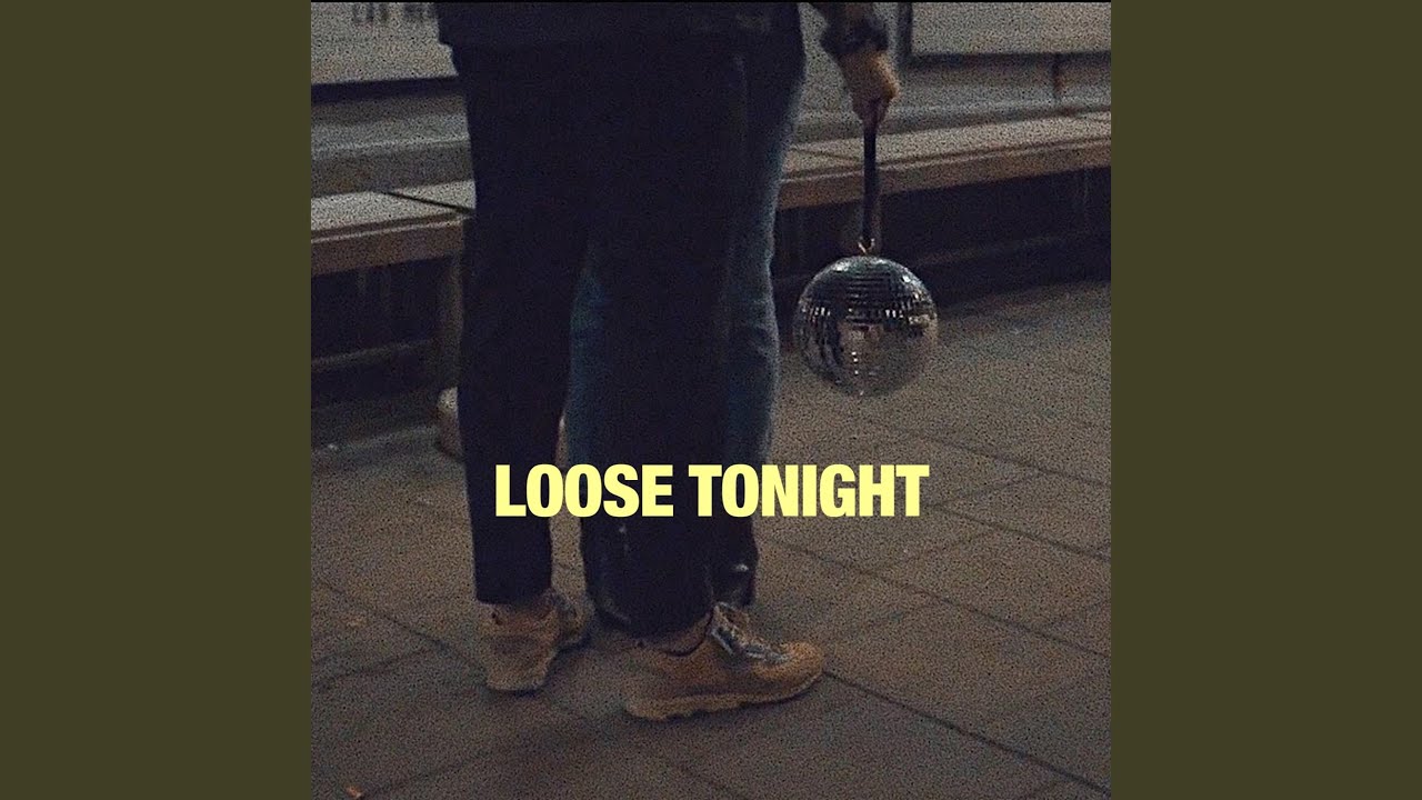 Loose Tonight