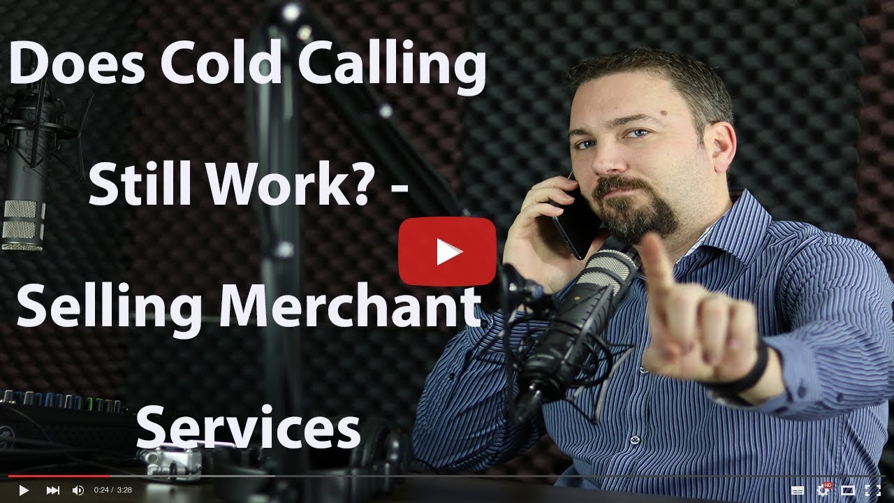 Does Cold Calling Still Work    Selling Merchant Services