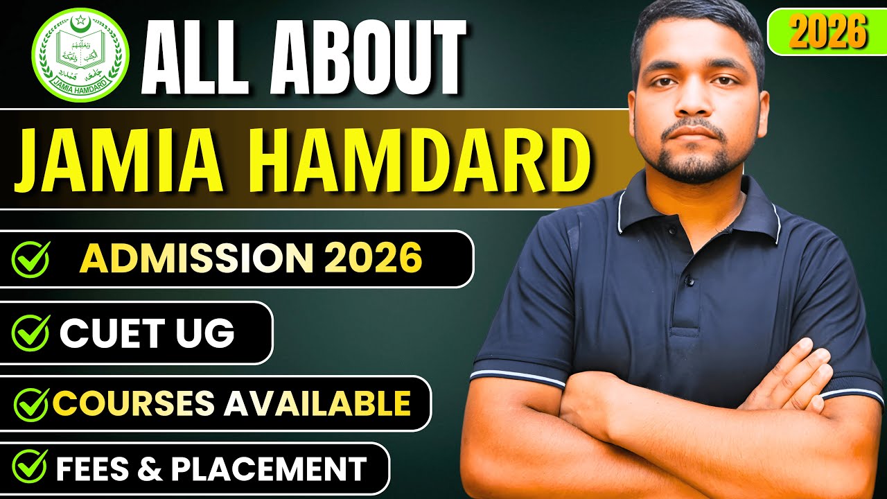 All About Jamia Hamdard Admission 2026 | CUET UG, Courses Available, Fees, Placement, Eligibility