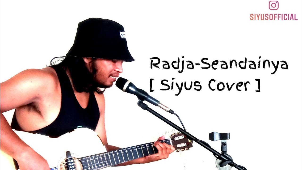 RADJA - SEANDAINYA [ SIYUS COVER ]