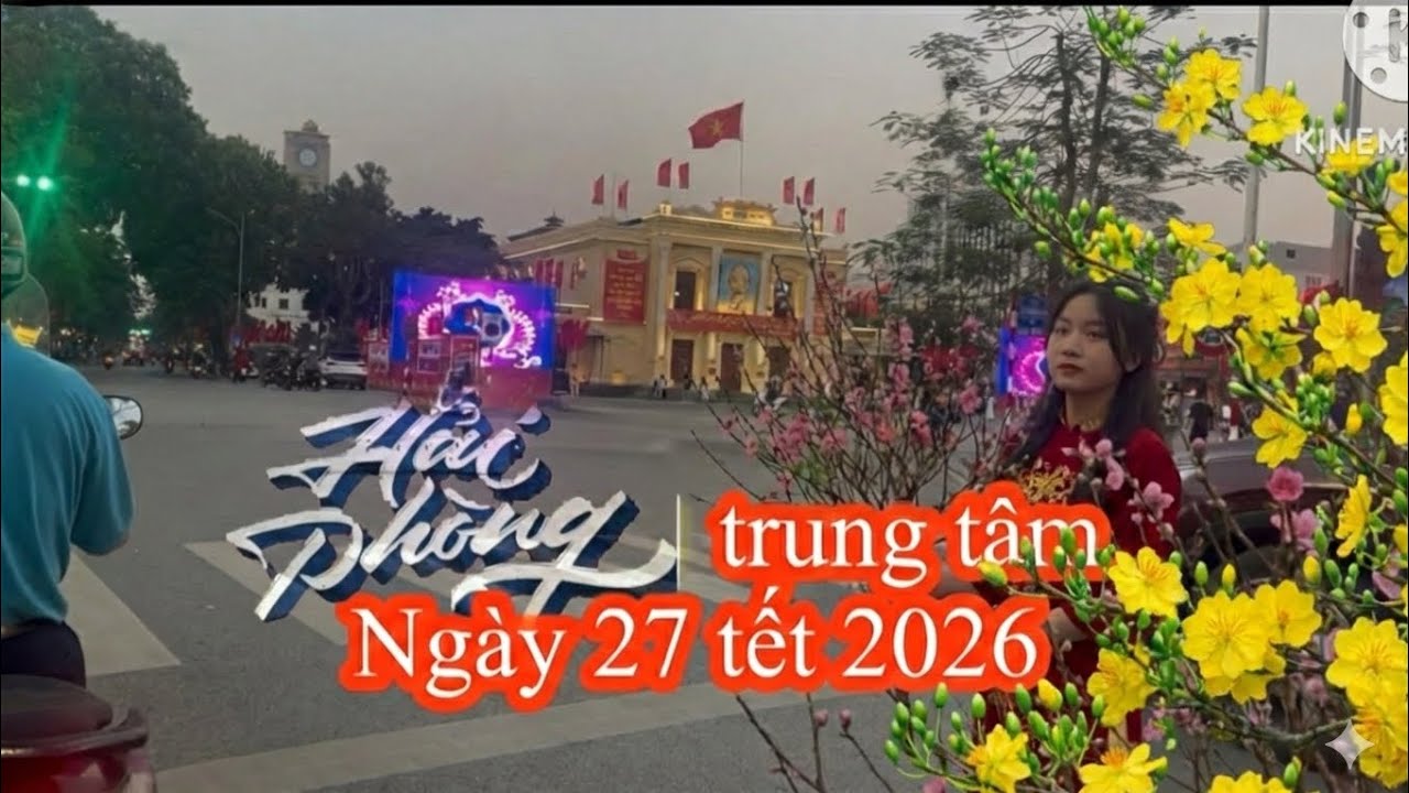 Dạo quanh trung tâm thành phố ngày 27 tết - nhịp sống Hải Phòng