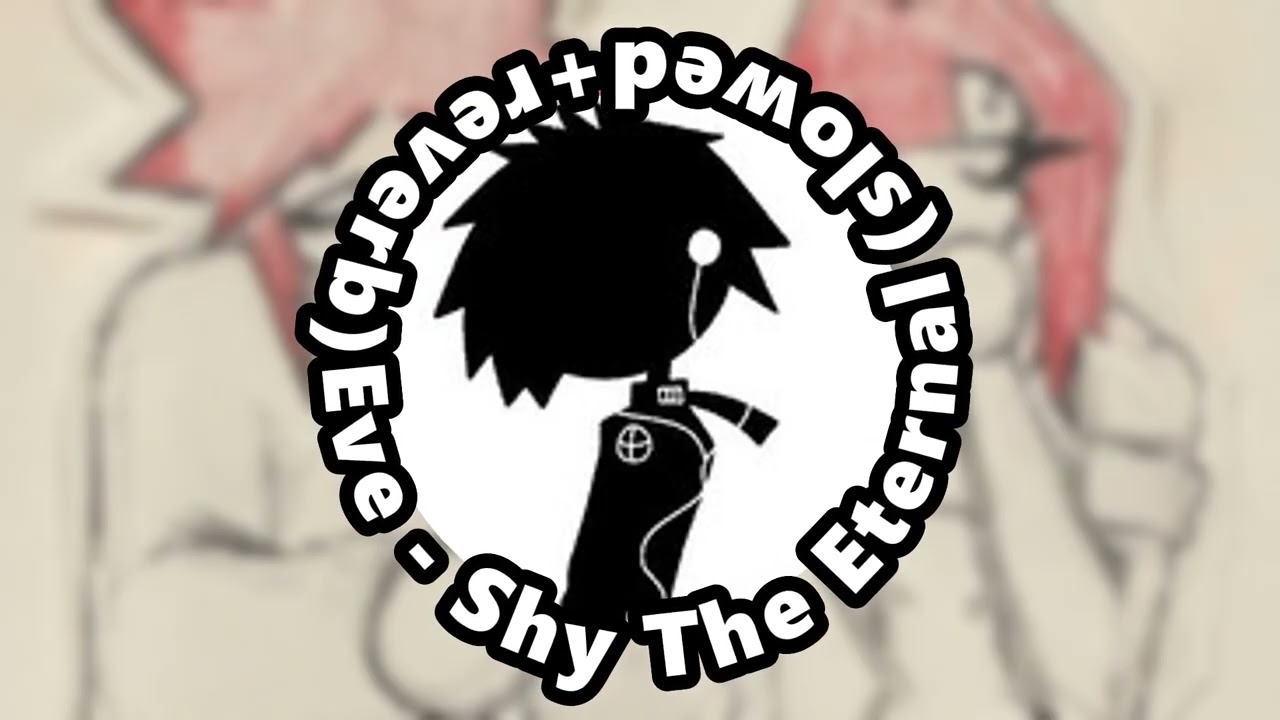 Eve - Shy The Eternal (sped up)