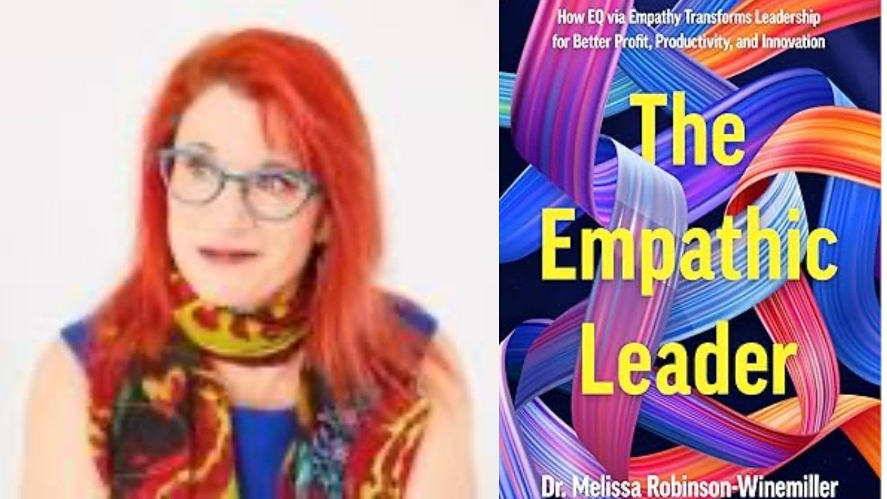 Why Leaders Need To Be Empathetic: AI Lacks Empathy w/ Dr Melissa Robinson-Winemiller