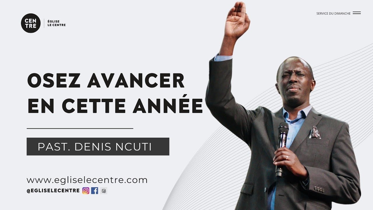 Osez avancer cette année | Past. Denis Ncuti