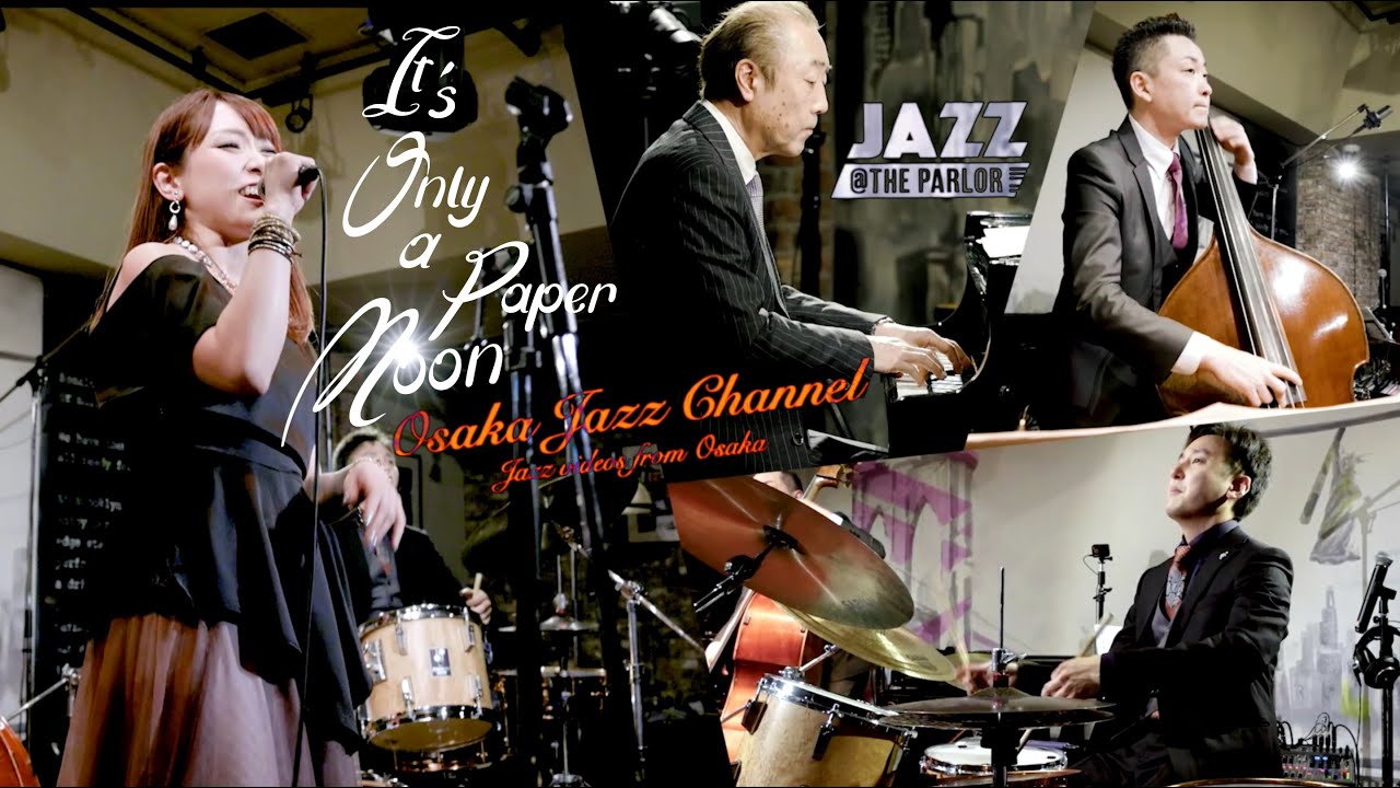 It's Only a Paper Moon - Osaka Jazz Channel - Jazz @ the Parlor 2021.3.17