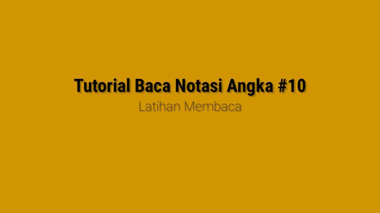 Tutorial Baca Notasi Angka #10