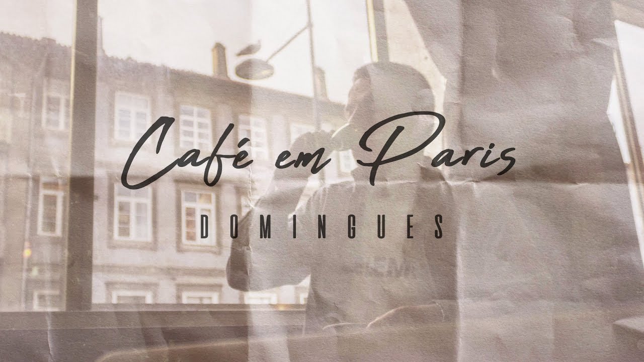 Domingues - Café em Paris (Vídeo Letra)