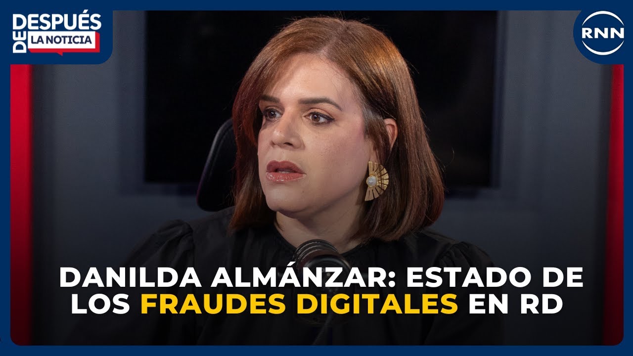Danilda Almánzar, Gerente TransUnion RD: cómo prevenir el fraude digital | DESPUÉS DE LA NOTICIA