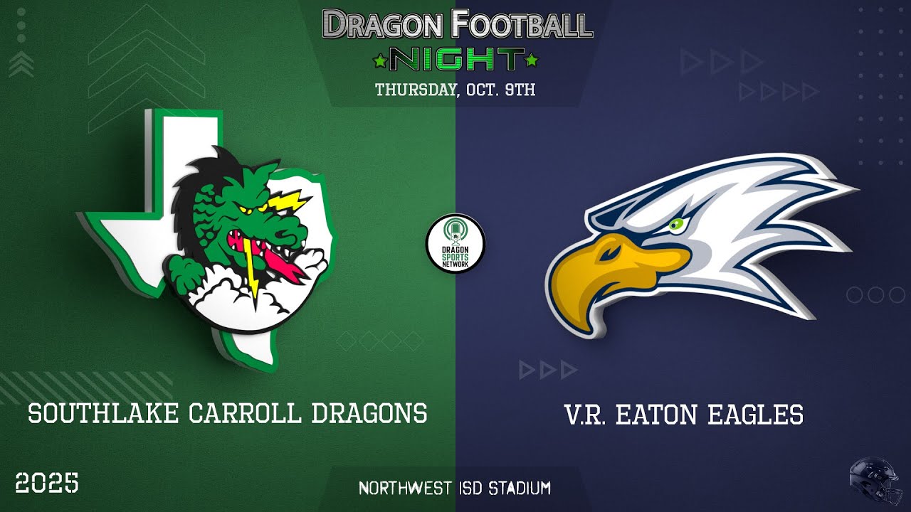 Southlake Carroll Dragons at VR Eaton Eagles - Thursday October 9 - Pregame 630pm/ Kickoff 700pm