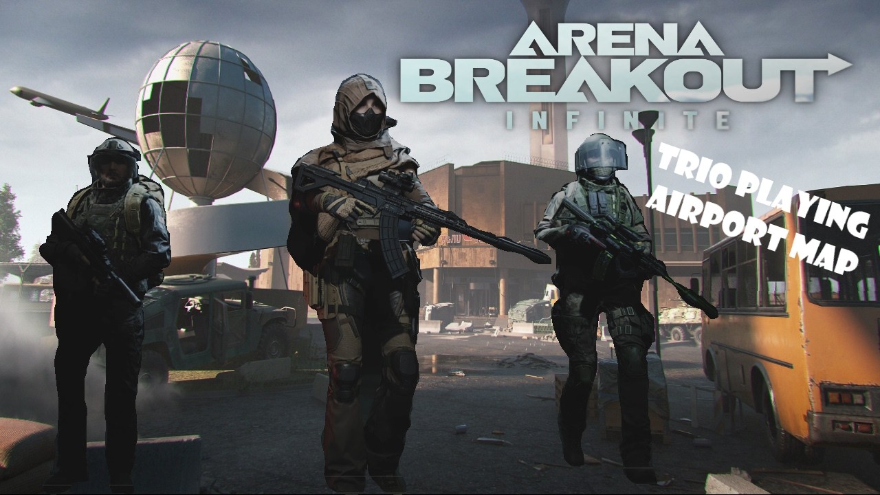 Arena Breakout Infinite - Trio playing Airport map