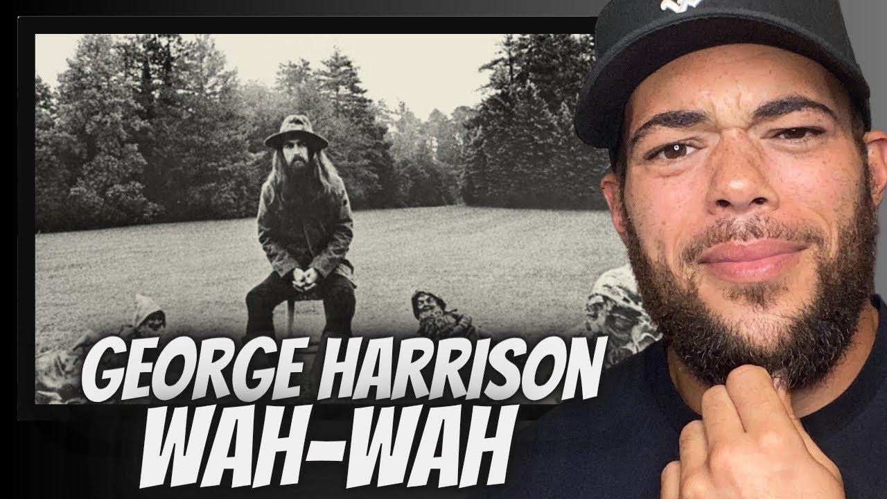 LOVE GEORGE! FIRST TIME HEARING George Harrison  - Wah Wah REACTION