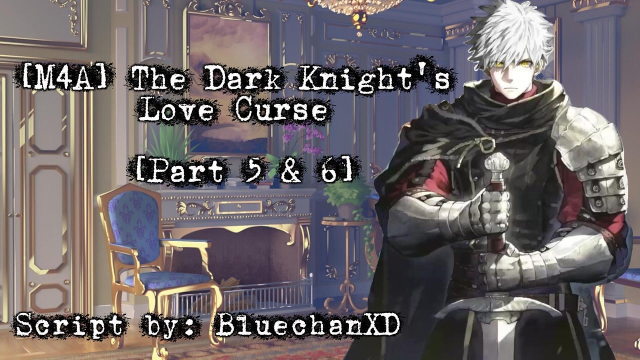 [M4A] The Dark Knight's Love Curse ⚔️🖤 [Part 5 & 6] | [Dubious concent] [Dark fantasy] [Yandere]