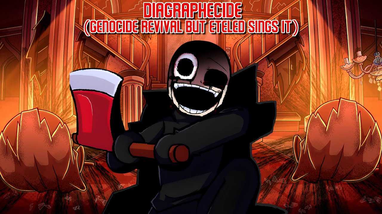 Diagraphecide (Genocide Revival but Eteled Sings It)
