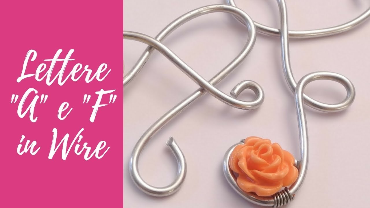 Tutorial: Lettere con la tecnica wire (A e F) (letters with artistic wire) [sub-eng]