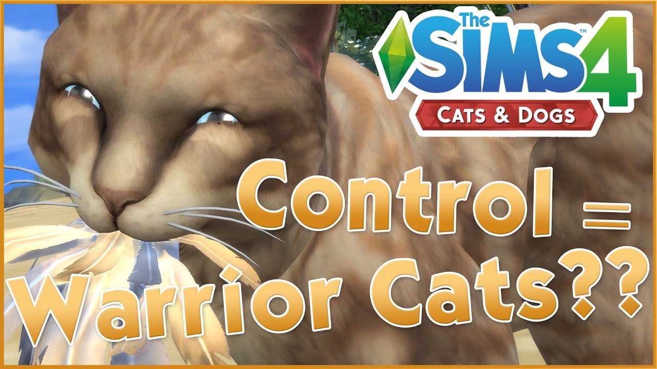 Control Your Cats & Dogs = Warrior Cats Time?! 🐱🐶 Sims 4: Cats & Dogs