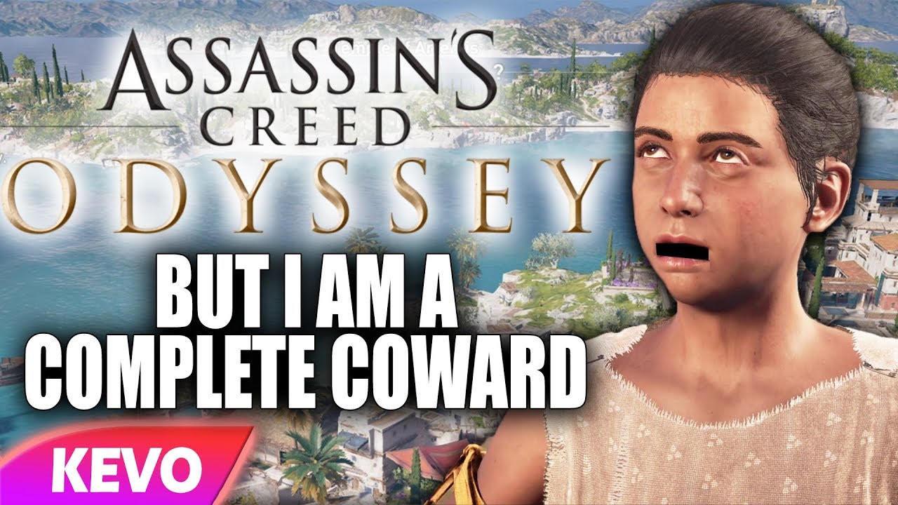 Assassin's creed Odyssey but I am a complete coward