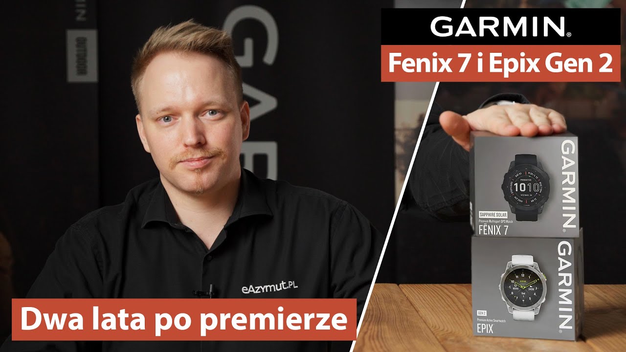 Garmin Fenix 7 i Epix Gen 2 - Jak rozwinęły się zegarki w ciągu dw&oacute;ch lat od premiery?