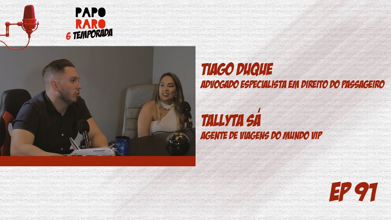 Tiago Duque e Tallyta Sá - Direito do Passageiro - Papo RARO Podcast #091