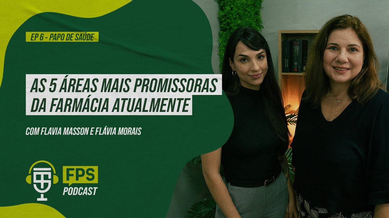 As 5 áreas mais promissoras da Farmácia atualmente | FPS Podcast