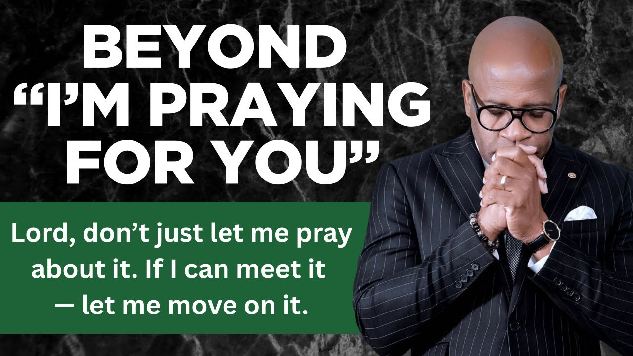 Beyond “I’m Praying for You