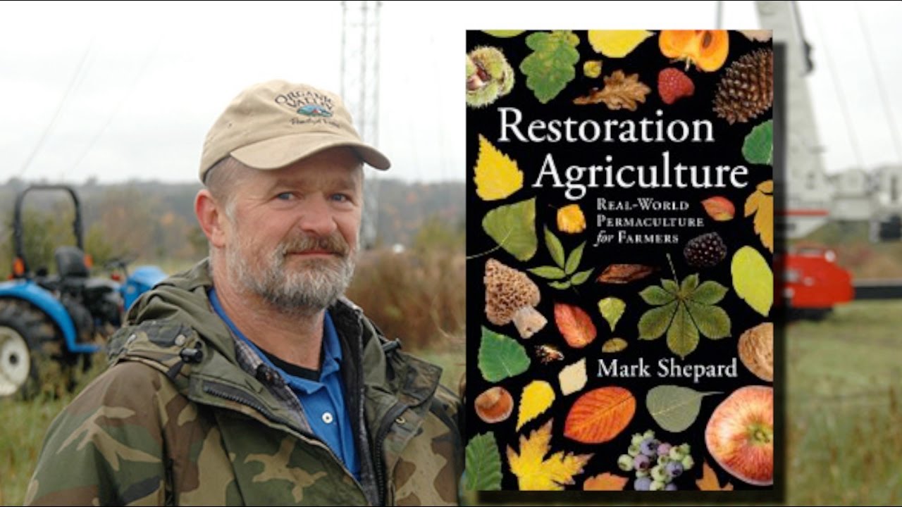Restoration Agriculture interview with Mark Shepard