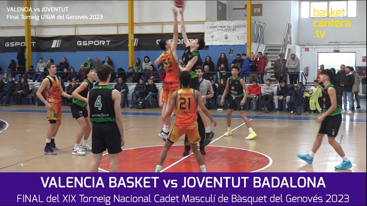 Final U16M. VALENCIA BASKET vs JOVENTUT BADALONA.- Torneo Cadete del Genovés 2023 (incluye clausura)