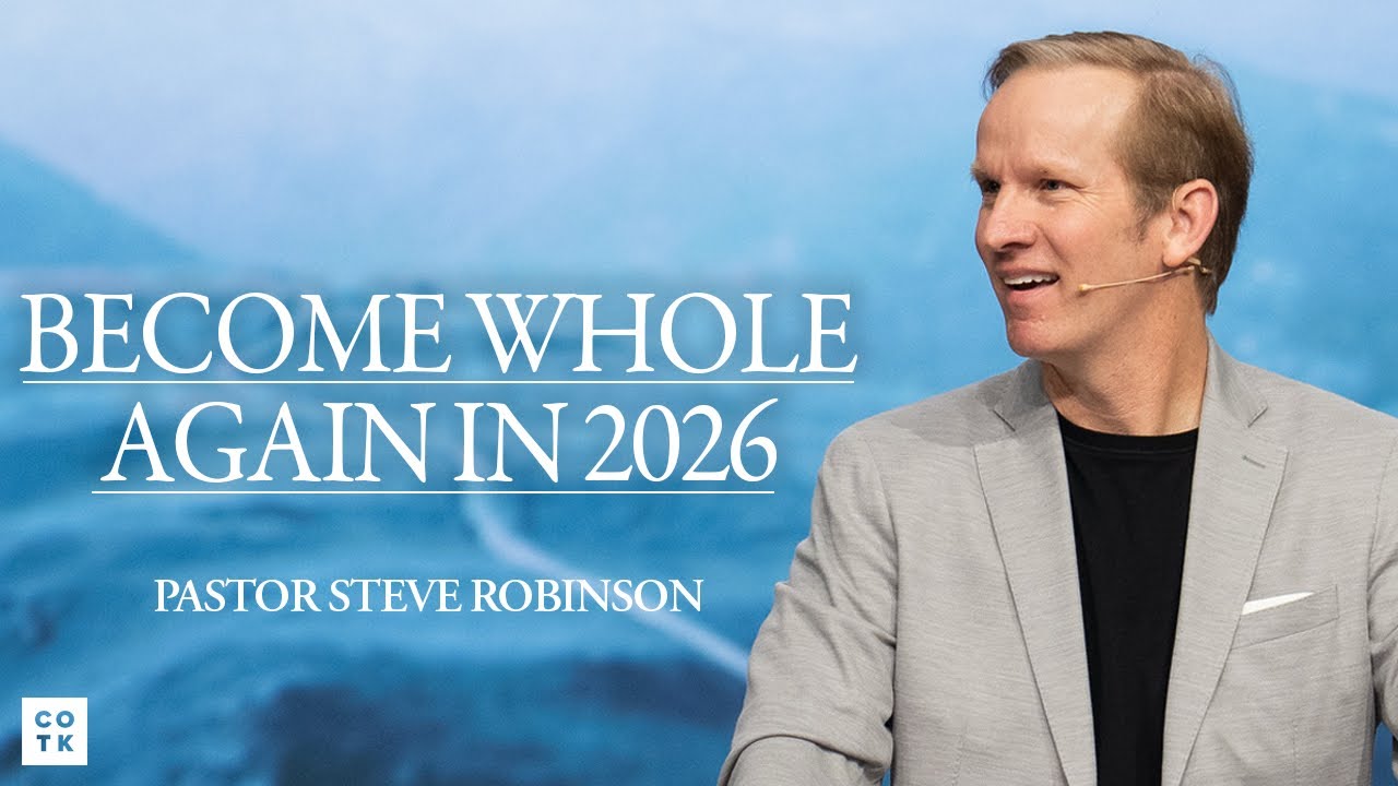Learning to Live Whole Again | Pastor Steve Robinson