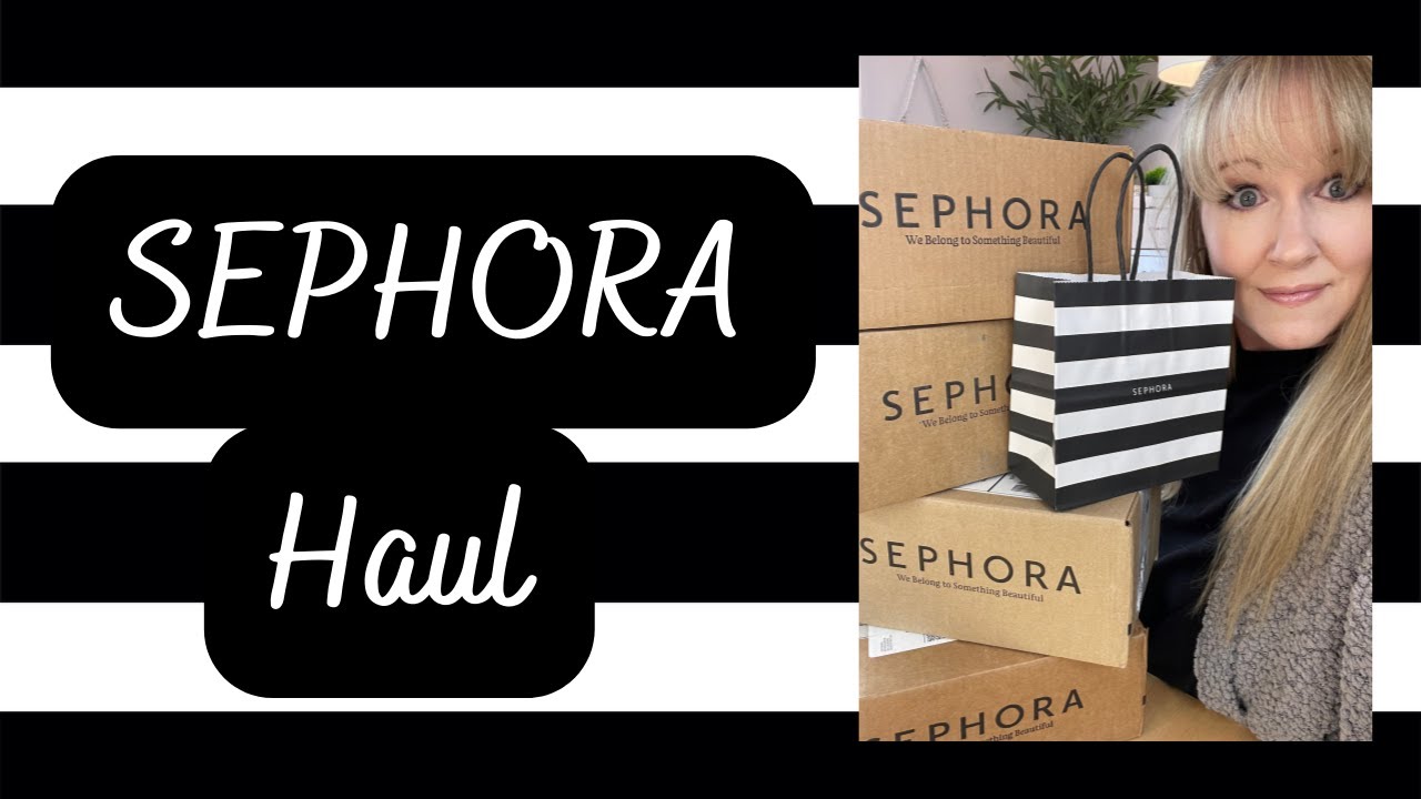 SEPHORA HAUL
